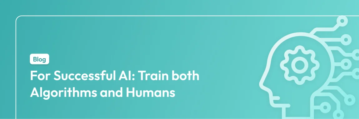 For Successful AI - Train both Algorithms and Humans Image