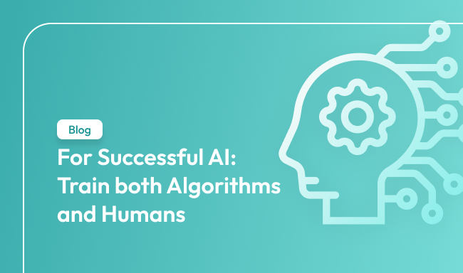 For Successful AI: Train both Algorithms and Humans
