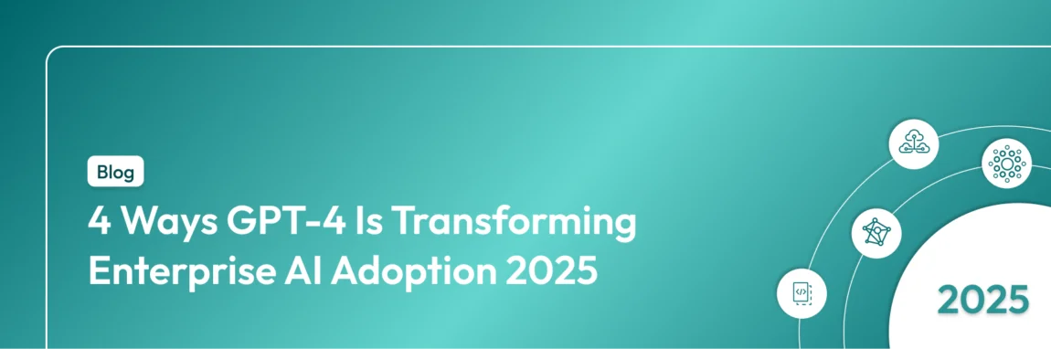 GPT-4 boosts enterprise AI in 2025