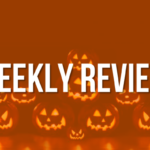 Weekly Review: 10/30 Edition