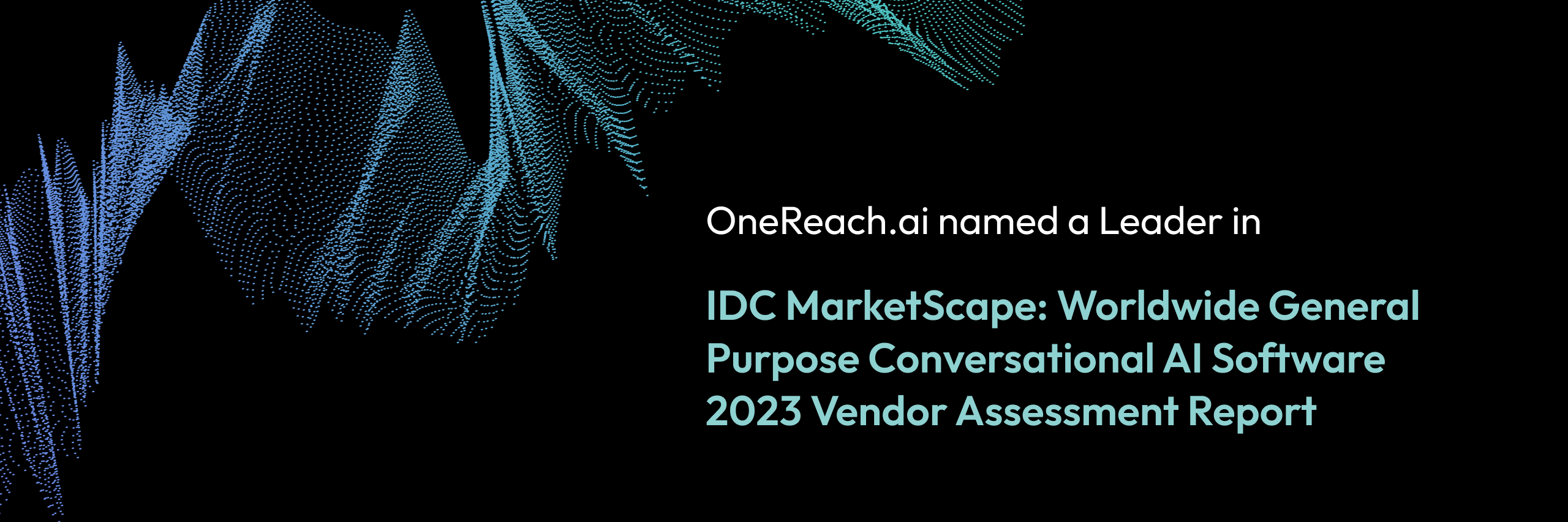 OneReach.ai Named a Leader in the IDC MarketScape for Conversational AI Software 2023