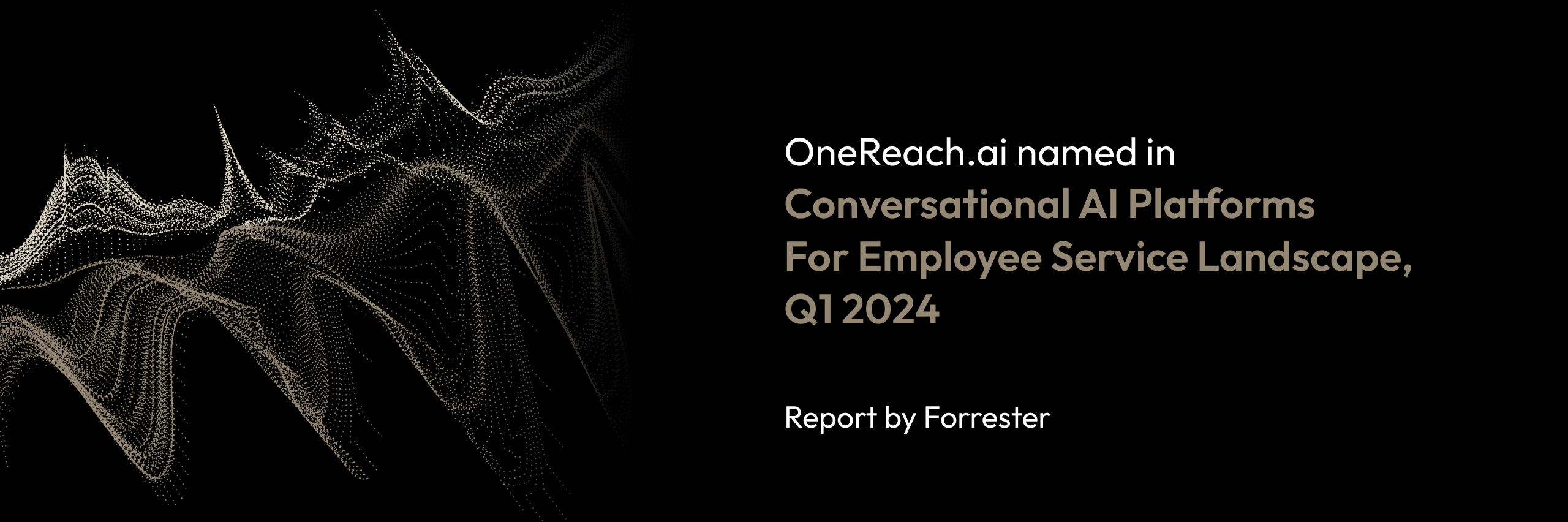 OneReach.ai Named in the Conversational AI Platforms For Employee Service Landscape, Q1 2024 Report by Forrester