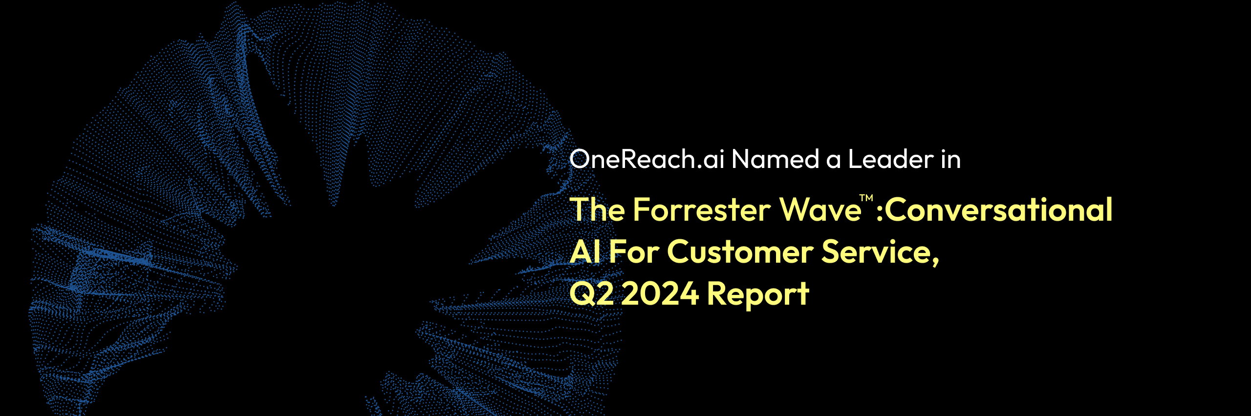 OneReach.ai Named a Leader in The Forrester Wave™: Conversational AI For Customer Service, Q2 2024 Report