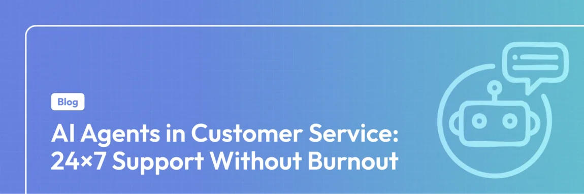 AI agents for 24/7 customer support in 2025