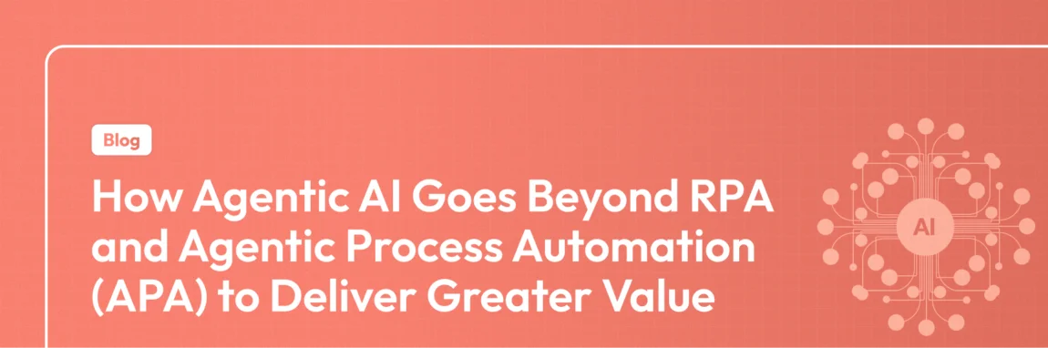 Agentic AI beyond basic process automation in 2025