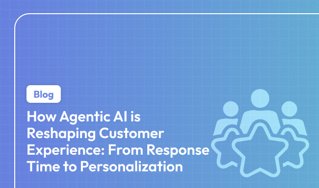 How Agentic AI is Reshaping Customer Experience