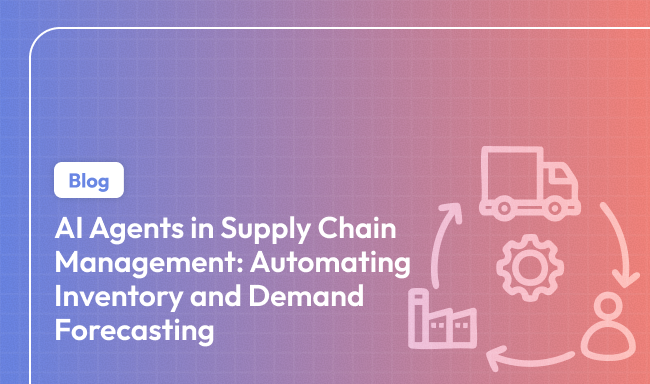 AI Agents in Supply Chain: Inventory and Forecasting Automation