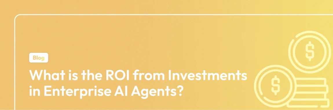 Measuring ROI of enterprise AI agents 2025