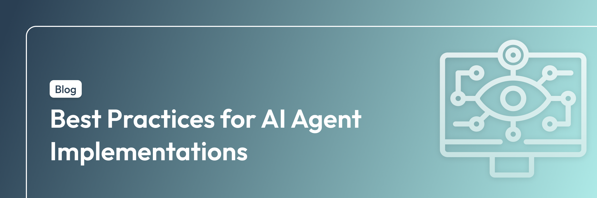 Best Practices for AI Agent Implementations: Enterprise Guide 2026